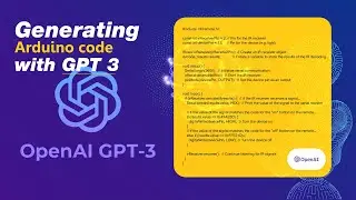 generated Arduino code with GPT 3 II Digigraphics