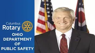 Columbus Rotary:  Ohio Department of Public Safety