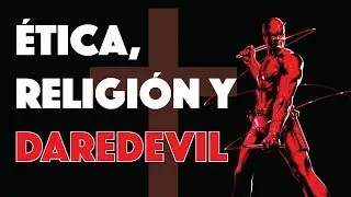 &Eacute;TICA, RELIGI&Oacute;N Y DAREDEVIL. Video Ensayo