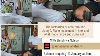 The formation of ama roto and JazzyQ. Piano movement in Alex
