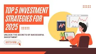Top 5 Investment Strategies for 2025 | Maximize Your Returns This Year!