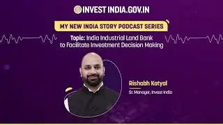Podcast- India Industrial Land Bank to Facilitate Investment Decision Making: Nov 7, 2025