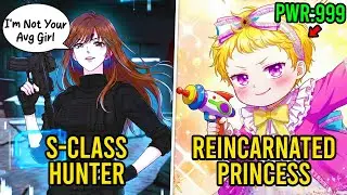 S-Class Female Hunter Reincarnates As Young Princess With Her Past Life Powers