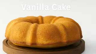 The Most AMAZING Vanilla Cake Recipe | Soft, Moist & Easy