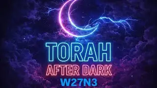 TORAH AFTER DARK : W27N3 - You Can&rsquo;t Serve God Halfway