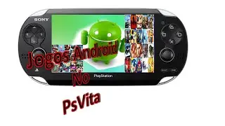 Jogos Android para PsVita !!!!