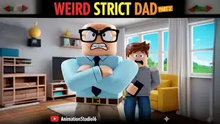 WEIRD DAD 😭 ANGRY ON ME | PART 2 | Strict Dad ROBLOX #escaperoom #roblox #angry 