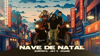 NAVE DE NATAL- Surfista feat. JayV, Chase (Prod. Dj GV de campos)