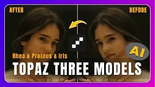 Topaz Video AI Models Compared | Proteus, Rhea, and Iris - The Ultimate Test