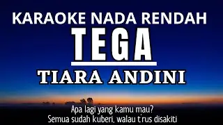 Tega - Tiara Andini (Karaoke Lower Key Nada Rendah Wanita B mayor)