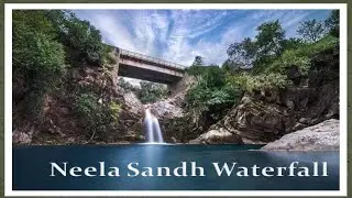Let me take you to the Neela Sandh Waterfall - 2021