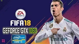 FIFA 18 on GTX 1060 | 1080P - 60 FPS | ULTRA