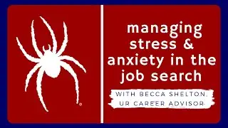 Managing Stress & Anxiety in the Job Search with Becca Shelton, UR Career Advisor (June 29, 2020)