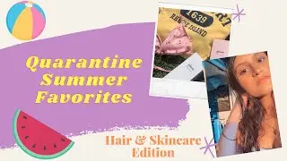 QUARANTINE SUMMER FAVORITES! | Hair & Skincare Favorites Summer 2020 | (feat. Gisou Product Review)