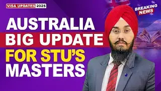 AUSTRALIA BIG UPDATE FOR STU’s MASTERS | STUDY VISA UPDATES 2025 | USA CANADA UK