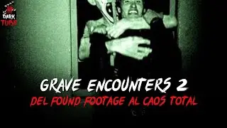 GRAVE ENCOUNTERS 2: del found footage al caos total