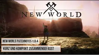 New World Patch Notes 1.0.4 Deutsch |Kurz & Kompakt |Servertransfer, Aussenposten & Portale Live 104