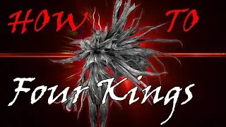 How To: The Four Kings (Boss Guide)
