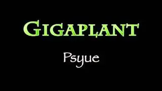 Gigaplant - Psyue