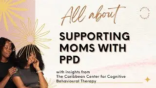 Continuing the Conversation: PPD Support for Caribbean Mothers | Dr. Patricia Prescott
