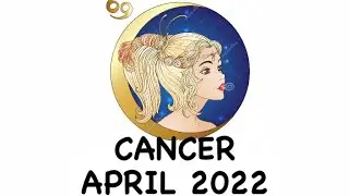♋️CANCER &mdash; APRIL 2022 Tarot reading♋️