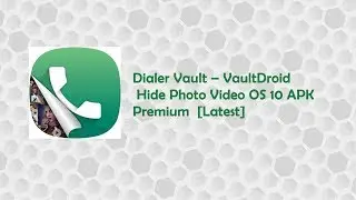 Dialer Vault VaultDroid Hide Photo Video OS 10 Premium Latest