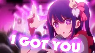 Oshi no ko ❤️‍🔥 I Got You [AMV/edit] 4K