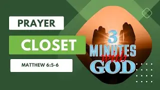 PRAYER CLOSET/Matthew 6:5-6