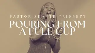 Pouring From A Full Cup // Mother's Day // Pastor Shante Tribbett // LiVe Church // 05.11.25