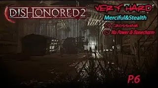 Dishonored 2(Very Hard/NO KILL/STEALTH)P.6 - The Black Bonecharm & Aventa District