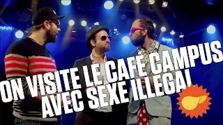 Le 50&egrave;me du Caf&eacute; Campus - visite avec S&egrave;xe Ill&eacute;gal | LE SAC DE CHIPS