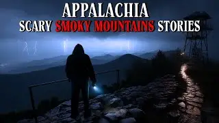8 True Scary Encounters from the Smoky Mountains | Horror Stories | Blacklit Memory