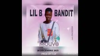 LIL B BANDIT MOUVER prod by Fof on thé beat (2025)