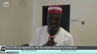 HEALTH CARE: Kano Health Ministry, PVAC Hosts Validation Workshop for Tom Brown Business Case......