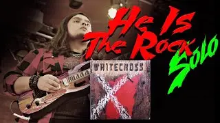 He Is The Rock (GUITAR SOLO) | Whitecross | Rex Carroll
