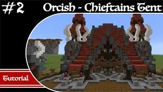 Minecraft Orcish Builds - Part 2 - Chieftains Tent Tutorial - How to Build an Orcish Chieftains Tent