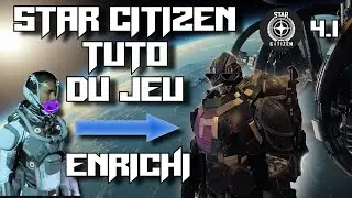 Tuto enrichi - Guide ultra débutant découverte - Star Citizen Alpha 4.1 -
