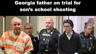 Georgia Father On Trial For Son's School Shooting &mdash; Georgia v. Colin Gray, Day 2