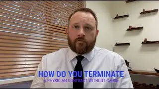 How Do You Terminate a Physician Contract Without Cause? | Chelle Law
