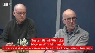 Tussen Rijn & Wiericke - Wim en Nico minnaard - Documentairemakers over Oorlogstijd in Bodegraven.