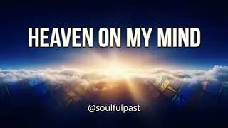 HEAVEN ON MY MIND | Traditional Black Gospel (Solo Testimony) | @soulfulpast