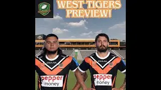 West Tigers Preview!