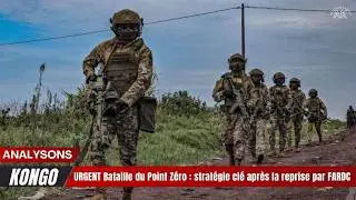 🔥 URGENT Bataille du Point Zéro  stratégie clé après la reprise par FARDC 🔥⚔️