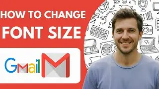 How to Change Gmail Font Size, Font Style & Color Full 2026 Guide