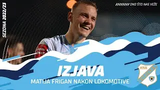 Matija Frigan nakon Lokomotive - 13. kolo (2022./2023.)