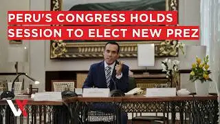 LIVE | Peru's Congress Holds A Session To Elect A New President Following Jeri's Ousting | VERTEX