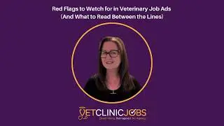 𝐑𝐞𝐝 𝐅𝐥𝐚𝐠𝐬 𝐭𝐨 𝐖𝐚𝐭𝐜𝐡 𝐟𝐨𝐫 𝐢𝐧 𝐕𝐞𝐭𝐞𝐫𝐢𝐧𝐚𝐫𝐲 𝐉𝐨𝐛 𝐀𝐝𝐬 (𝐀𝐧𝐝 𝐖𝐡𝐚𝐭 𝐭𝐨 𝐑𝐞𝐚𝐝 𝐁𝐞𝐭𝐰𝐞𝐞𝐧 𝐭𝐡𝐞 𝐋𝐢𝐧𝐞𝐬)