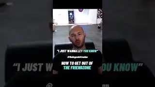 HOW TO GET OUT THE FRIENDZONE - Andrew Tate