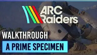 A Prime Specimen Quest Guide/Walkthrough | ARC Raiders