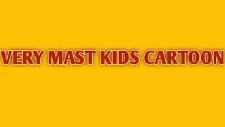 #Very mast kids #cartoon